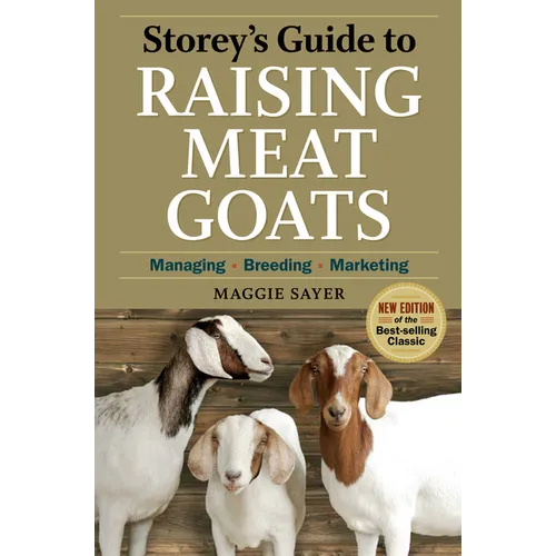 Storey's Guide to Raising Meat Goats: Managing, Breeding, Marketing - Paperback