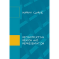 Reconstructing Reason and Representation - Paperback
