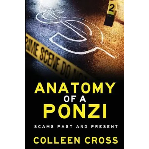 Anatomy of a Ponzi Scheme: Investment Scams Past and Present - Paperback