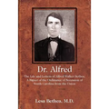 Dr. Alfred: The Life and Letters of Alfred Walker Bethea, a Signer of the Ordinance of Secession of South Carolina from the Union - Paperback
