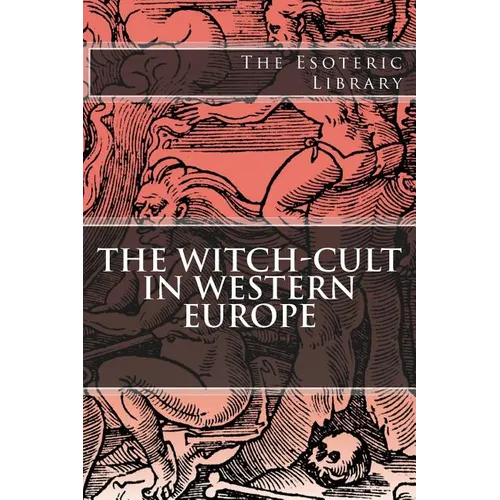 The Esoteric Library: The Witch-Cult in Western Europe - Paperback