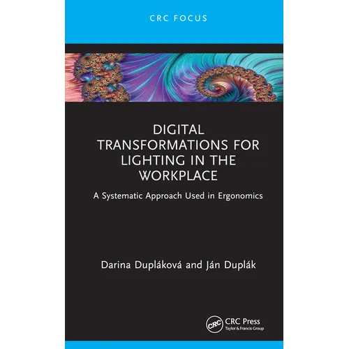 Digital Transformations for Lighting in the Workplace: A Systematic Approach Used in Ergonomics - Hardcover