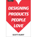 Designing Products People Love: How Great Designers Create Successful Products - Paperback