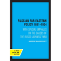Russian Far Eastern Policy 1881-1904: With Special Emphasis on the Causes of the Russo-Japanese War - Paperback