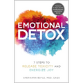 Emotional Detox: 7 Steps to Release Toxicity and Energize Joy - Paperback