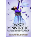 Dance Ministry 101: Genesis to Revelation - Paperback