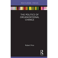The Politics of Organizational Change - Hardcover