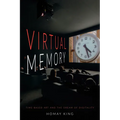 Virtual Memory: Time-Based Art and the Dream of Digitality - Paperback