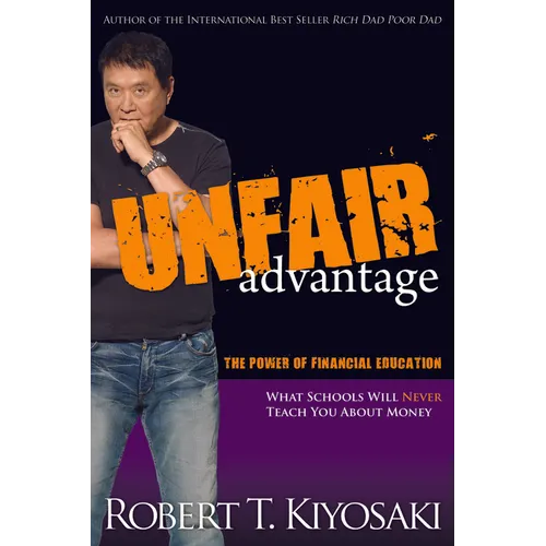 Unfair Advantage: The Power of Financial Education - Paperback