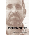 Where Is Home? Stories from the Life of a German-Jewish Emigre - Paperback