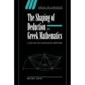 The Shaping of Deduction in Greek Mathematics: A Study in Cognitive History - Paperback