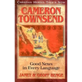 Cameron Townsend: Good News in Every Language - Paperback