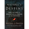 Nature's Destiny: How the Laws of Biology Reveal Purpose in the Universe - Paperback
