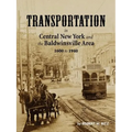 Transportation in Central New York and the Baldwinsville Area 1600 to 1940 - Paperback
