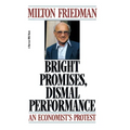 Bright Promises, Dismal Performance: An Economist's Protest - Paperback