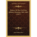History Of The Civil War Military Pensions, 1861-1865 (1917) - Paperback