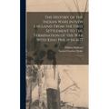 The History of the Indian Wars in New England: From the First Settlement to the Termination of the war With King Philip in 1677: 1 - Hardcover