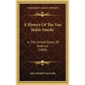 A History Of The Van Sickle Family: In The United States Of America (1880) - Hardcover