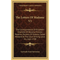 The Letters Of Madame V1: The Correspondence Of Elizabeth-Charlotte Of Bavaria, Princess Palatine, Duchess Of Orleans, Called Madame At The Cour - Hardcover