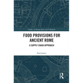 Food Provisions for Ancient Rome: A Supply Chain Approach - Paperback