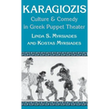 Karagiozis: Culture and Comedy in Greek Puppet Theater - Hardcover