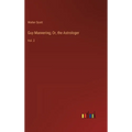 Guy Mannering; Or, the Astrologer: Vol. 2 - Hardcover