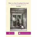 Man is the Cruelest Animal: Essays on the Human-Animal Link - Paperback