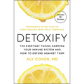Detoxify: Live Clean, Reduce Inflammation, and Reclaim Your Health - Hardcover
