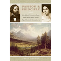 Passion and Principle: John and Jessie Frémont, the Couple Whose Power, Politics, and Love Shaped Nineteenth-Century America - Paperback