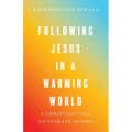 Following Jesus in a Warming World: A Christian Call to Climate Action - Paperback