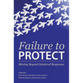 Failure to Protect: Moving Beyond Gendered Responses - Paperback