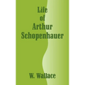 Life of Arthur Schopenhauer - Paperback