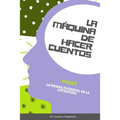 La Máquina de Hacer Cuentos: La Piedra Filosofal de la Literatura (87 Cuentos Originales) - Paperback