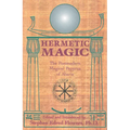 Hermetic Magic: The Postmodern Magical Papyrus of Abaris - Paperback