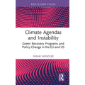 Climate Agendas and Instability: Green Recovery Programs and Policy Change in the EU and Us - Hardcover