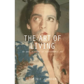 The Art of Living: An Oral History of Performance Art - Paperback