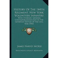 History Of The 144th Regiment, New York Volunteer Infantry: With Itinerary, Showing Contemporaneous Date Of The Important Battles Of The Civil War (19 - Paperback