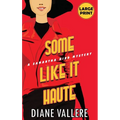 Some Like It Haute (Large Print Edition): A Samantha Kidd Mystery - Hardcover