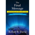 The Final Message: Understanding the Book of Revelation - Paperback