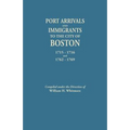 Port Arrivals and Immigrants to the City of Boston, 1715-1716 and 1762-1769 - Paperback