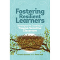 Fostering Resilient Learners: Strategies for Creating a Trauma-Sensitive Classroom - Paperback