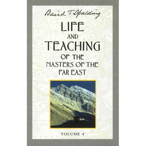 Life and Teaching of the Masters of the Far East, Volume 4: Book 4 of 6: Life and Teaching of the Masters of the Far East - Paperback