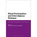 Ritual Participation and Interreligious Dialogue: Boundaries, Transgressions and Innovations - Paperback