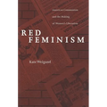 Red Feminism: American Communism and the Making of Women's Liberation (Revised) - Paperback