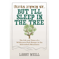 Thanks Anyway, Sir... But I'll Sleep In The Tree - Paperback