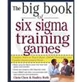 The Big Book of Six SIGMA Training Games: Proven Ways to Teach Basic Dmaic Principles and Quality Improvement Tools - Paperback