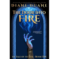 The Door Into Fire: The Tale of the Five, Volume One - Paperback