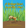 A Strange Guest in an Ant's Nest: A Children's Nature Picture Book, a Fun Ant Story That Kids Will Love - Paperback