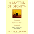 A Matter of Dignity: Changing the World of the Disabled - Paperback