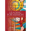 Leading for Mission: Integrating Life, Culture and Faith in Catholic Education - Paperback